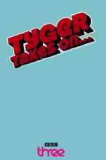 Watch Tyger Takes On... M4uhd