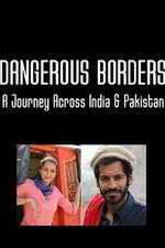 Watch Dangerous Borders: A Journey across India & Pakistan M4uhd