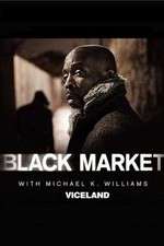 Watch Black Market with Michael K. Williams M4uhd