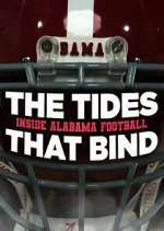 Watch The Tides That Bind: Inside Alabama Football M4uhd