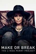 Watch Make or Break: The Linda Perry Project M4uhd
