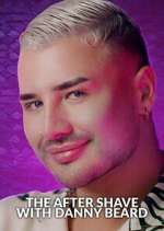 Watch The After Shave with Danny Beard M4uhd