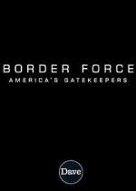 Watch Border Force: America's Gatekeepers M4uhd