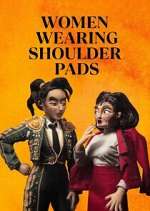 Watch Women Wearing Shoulder Pads M4uhd