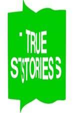 Watch True Stories M4uhd