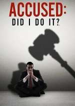 Watch Accused: Did I Do It? M4uhd