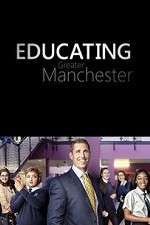 Watch Educating Greater Manchester M4uhd