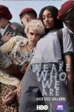 Watch We Are Who We Are M4uhd