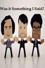 Watch Was it Something I Said M4uhd