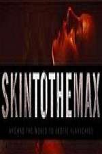 Watch Skin to the Max M4uhd