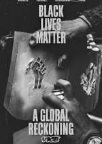 Watch Black Lives Matter: A Global Reckoning M4uhd