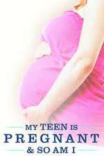 Watch My Teen Is Pregnant and So Am I M4uhd
