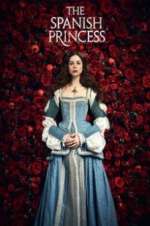 Watch The Spanish Princess M4uhd
