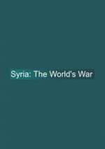 Watch Syria: The World's War M4uhd