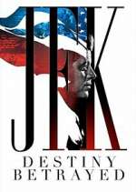 Watch JFK: Destiny Betrayed M4uhd