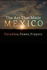 Watch The Art That Made Mexico M4uhd