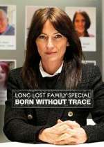Watch Long Lost Family: Born Without Trace M4uhd