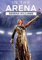 Watch In the Arena: Serena Williams M4uhd