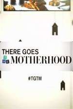 Watch There Goes the Motherhood M4uhd