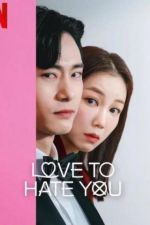 Watch Love to Hate You M4uhd
