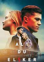 Watch Alt du elsker M4uhd