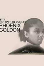 Watch The Disappearance of Phoenix Coldon M4uhd