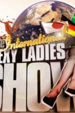 Watch The International Sexy Ladies Show M4uhd