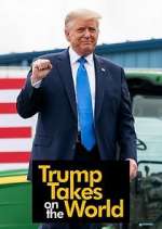 Watch Trump Takes on the World M4uhd