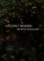 Watch Ancient Bodies: Secrets Revealed M4uhd