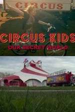 Watch Circus Kids: Our Secret World M4uhd