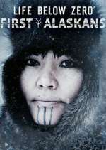 Watch Life Below Zero: First Alaskans M4uhd