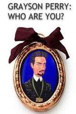 Watch Grayson Perry Who Are You M4uhd