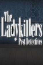 Watch The Ladykillers: Pest Detectives M4uhd