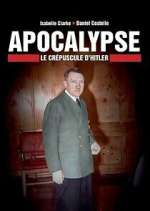 Watch Apocalypse : Le crépuscule d\'Hitler M4uhd