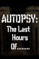 Watch Autopsy: The Last Hours Of... M4uhd