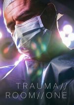 Watch Trauma Room One M4uhd