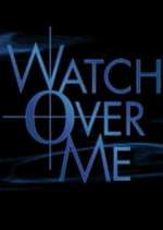 Watch Watch Over Me M4uhd