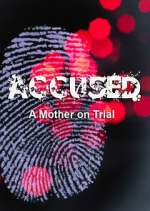 Watch Accused: A Mother on Trial M4uhd