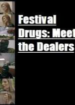 Watch Festival Drugs: Meet the Dealers M4uhd