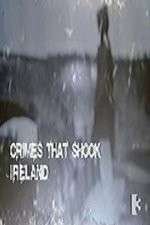 Watch Crimes That Shook Ireland M4uhd