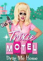 Watch Trixie Motel: Drag Me Home M4uhd