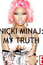 Watch Nicki Minaj My Truth M4uhd