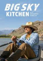Watch Big Sky Kitchen with Eduardo Garcia M4uhd