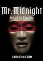 Watch Mr. Midnight: Beware the Monsters M4uhd