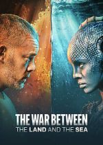 Watch The War Between the Land and the Sea M4uhd