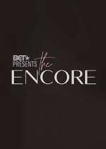 Watch BET Presents: The Encore M4uhd