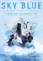 Watch Sky Blue: Inside Sydney FC M4uhd