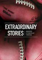 Watch Extraordinary Stories Behind Everyday Things M4uhd