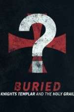 Watch Buried: Knights Templar and the Holy Grail M4uhd