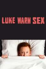 Watch Luke Warm Sex M4uhd